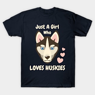 Just A Girl Who Loves Huskies T-Shirt